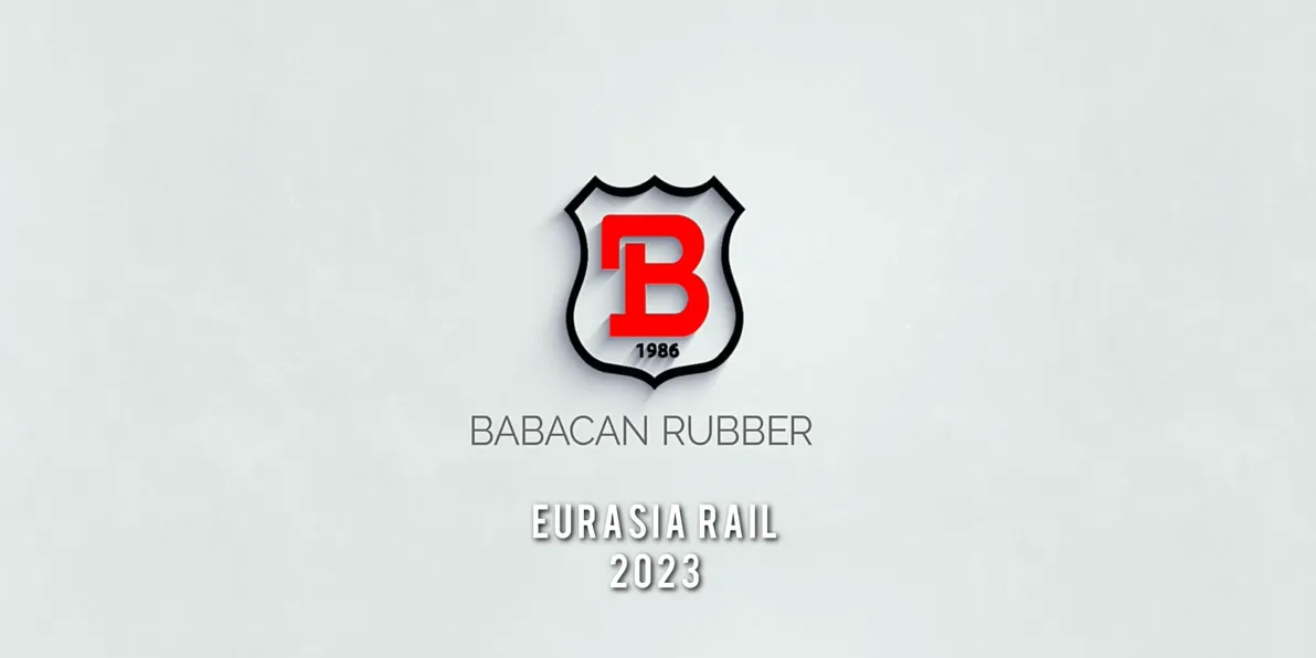 BABACAN RUBBER - EURASIA RAIL 2023