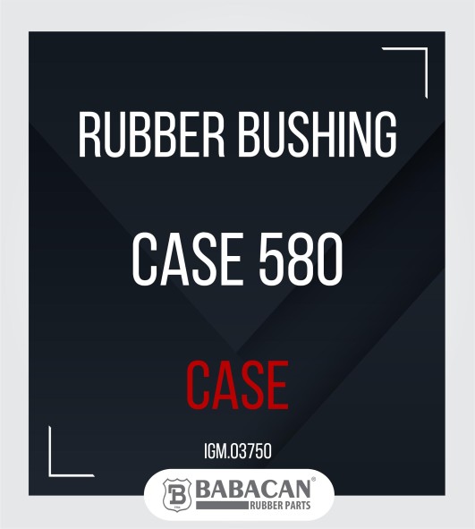 RUBBER BUSHING CASE 580