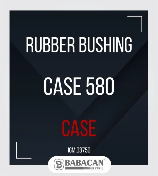 RUBBER BUSHING CASE 580 - CASE 580
